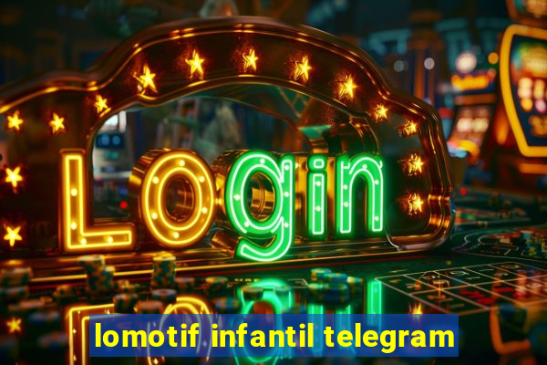 lomotif infantil telegram